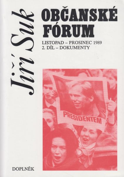 Občanské fórum. Listopad – prosinec 1989. Díl 2. Dokumenty