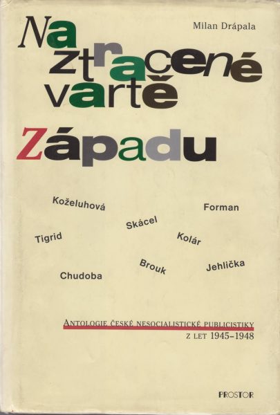 Na ztracené vartě Západu. Antologie české nesocialistické publicistiky z let 1945–1948