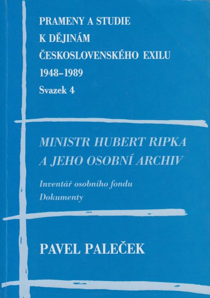 Ministr Hubert Ripka a jeho osobní archiv. Inventář osobního fondu. Dokumenty