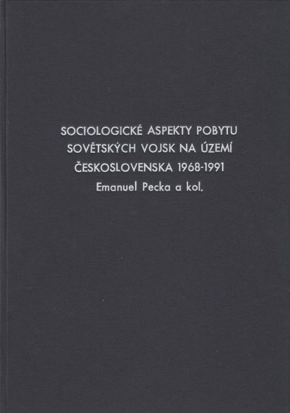 Sociologické aspekty pobytu sovětských vojsk na území Československa 1968–1991 (Pobyt sovětských vojsk na území Československa 1968–1991)