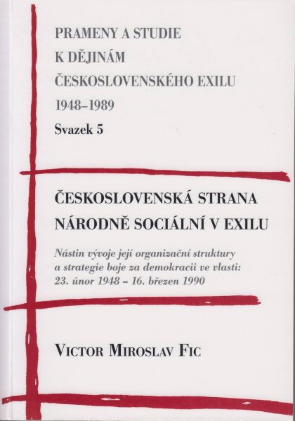 Československá strana národně sociální v exilu. Nástin vývoje její organizační struktury a strategie boje za demokracii ve vlasti