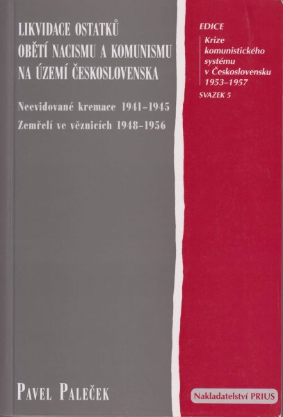 Likvidace ostatků obětí nacismu a komunismu na území Československa. Neevidované kremace 1941–1945. Zemřelí ve věznicích 1948–1956