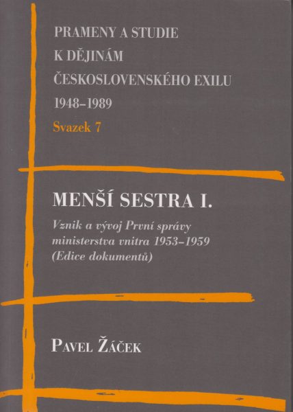 Menší sestra. Vznik a vývoj První správy ministerstva vnitra 1953–1959. Edice dokumentů