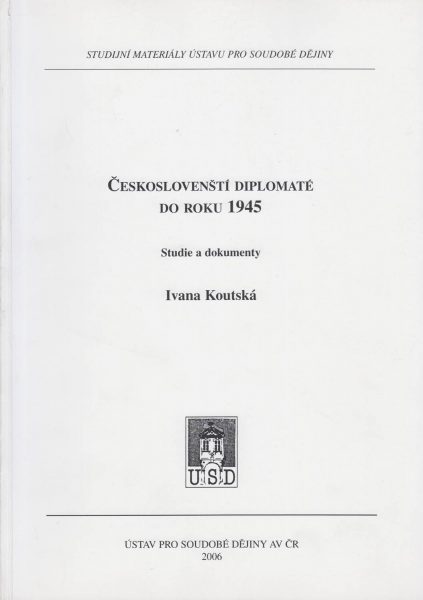 Českoslovenští diplomaté do roku 1945. Studie a dokumenty