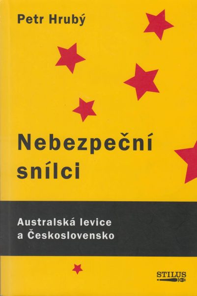 Nebezpeční snílci. Australská levice a Československo