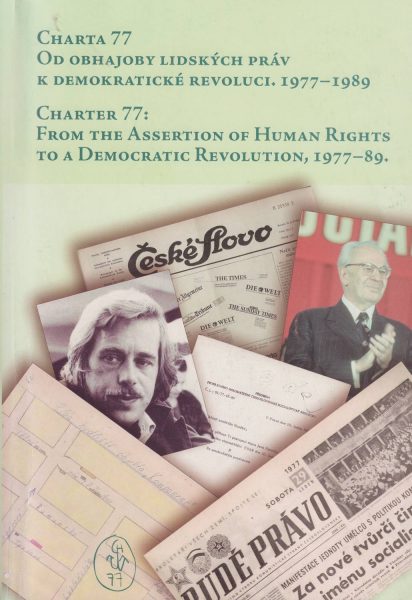 Charta 77. Od obhajoby lidských práv k demokratické revoluci 1977–1989
