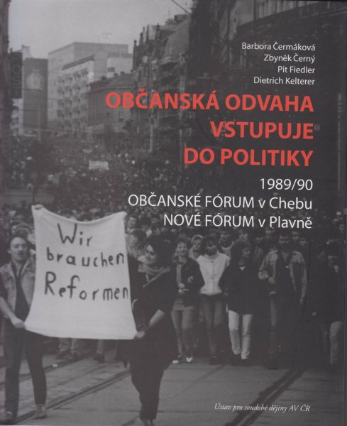 Občanská odvaha vstupuje do politiky. 1989/90 – Občanské fórum v Chebu – Nové fórum v Plavně