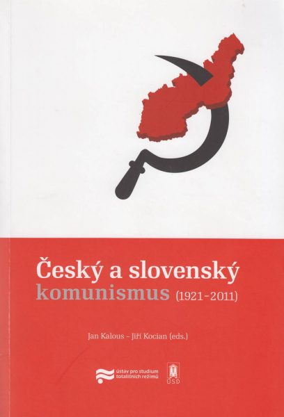 Český a slovenský komunismus 1921–2011