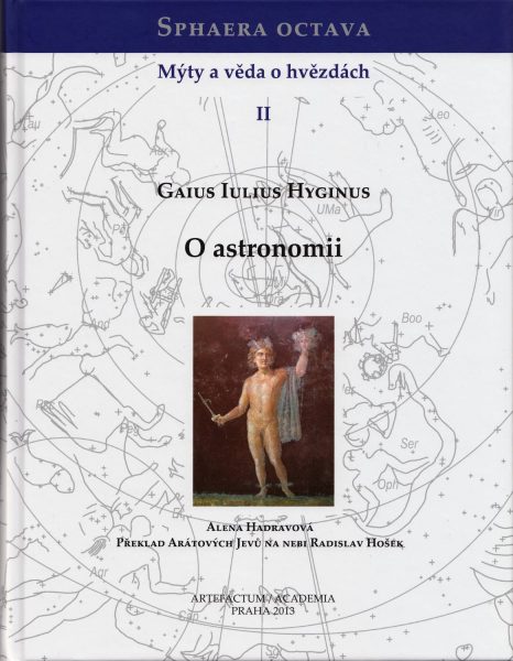 Sphaera octava. Mýty a věda o hvězdách II. Gaius Iulius Hyginus: O astronomii