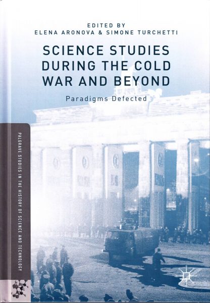 Science studies during the Cold War and beyond : paradigms defected