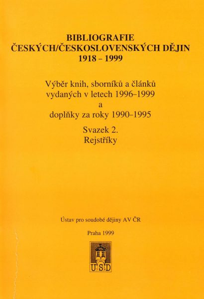 Bibliografie českých/československých dějin 1918–1999. Výběr knih, sborníků a článků vydaných v letech 1996–1999 a doplňky za roky 1990–1995
