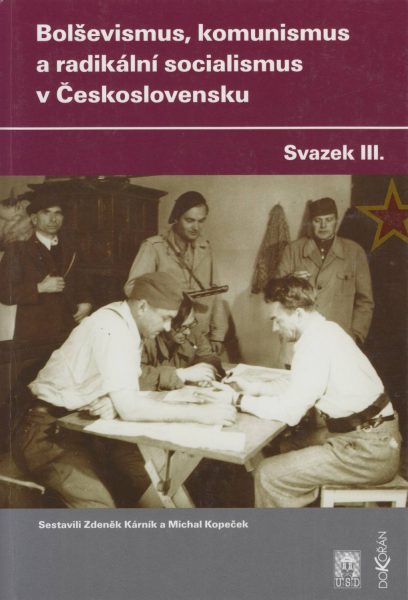 Bolševismus, komunismus a radikální socialismus v Československu. Sv. 3