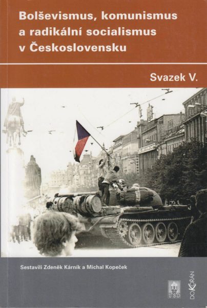 Bolševismus, komunismus a radikální socialismus v Československu. Sv. 5
