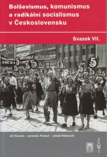 Bolševismus, komunismus a radikální socialismus v Československu. Sv. 7