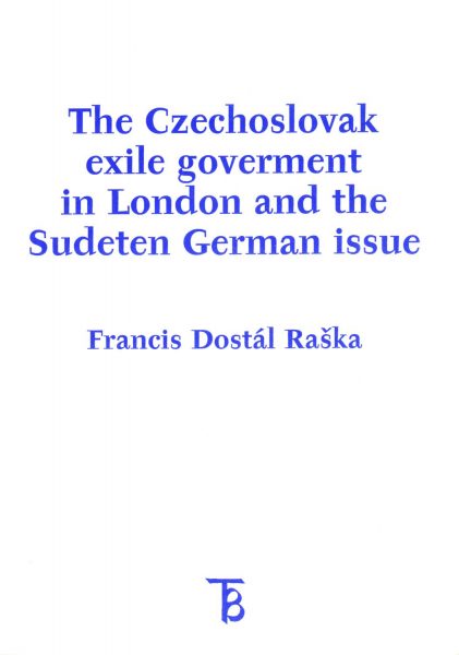 Czechoslovak Exile Government in London and the Sudeten German Issue