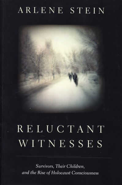Reluctant witnesses : survivors, their children, and the rise of holocaust consciousness