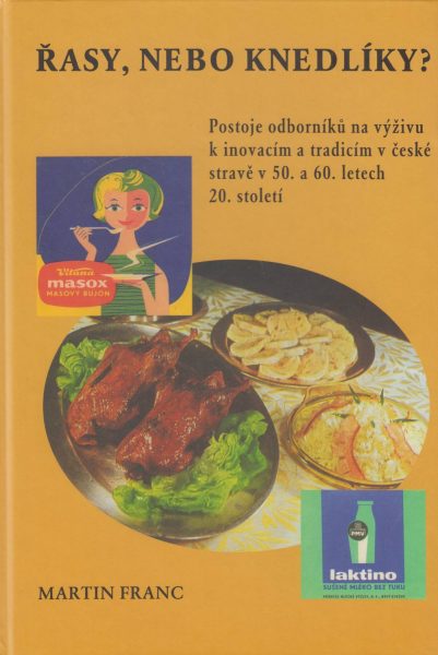 Řasy, nebo knedlíky? Postoje odborníků na výživu k inovacím a tradicím v české stravě v 50. a 60. letech 20. století