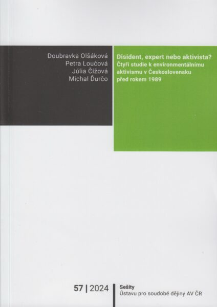 Disident, expert nebo aktivista? Čtyři studie k environmentálnímu aktivismu v Československu před rokem 1989