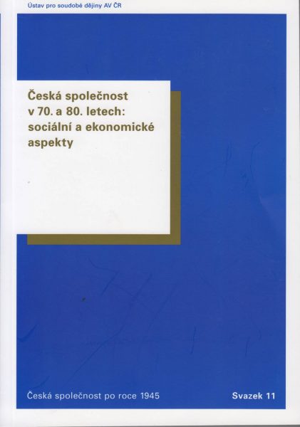 Česká společnost v 70. a 80. letech. Sociální a ekonomické aspekty