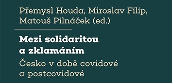 Právě vyšlo: Mezi solidaritou a zklamáním. Česko v době covidové a postcovidové