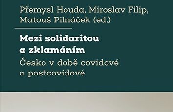 Právě vyšlo: Mezi solidaritou a zklamáním. Česko v době covidové a postcovidové