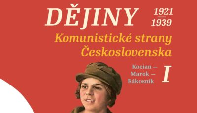 Právě vyšlo: Dějiny Komunistické strany Československa I (1921–1939)