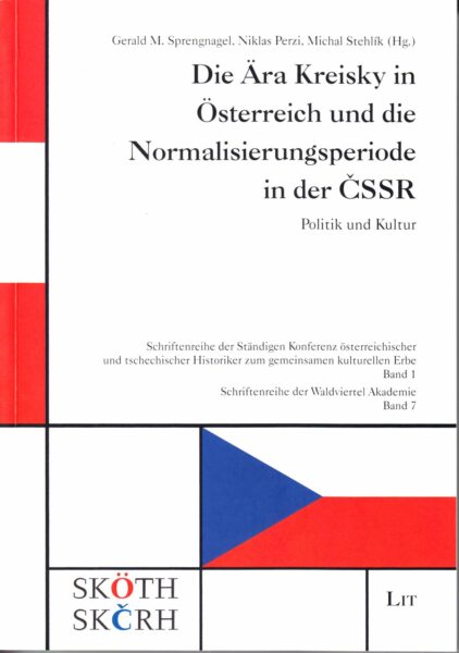 Die Ära Kreisky in Österreich und die Normalisierungsperiode in der ČSSR : Politik und Kultur
