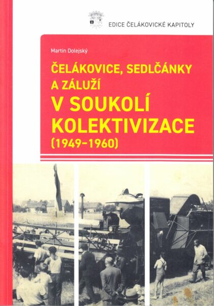 Čelákovice, Sedlčánky a Záluží v soukolí kolektivizace (1949-1960)