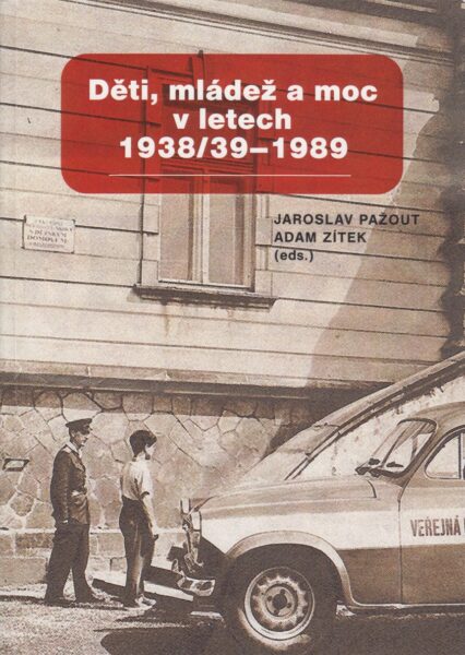 Děti, mládež a moc v letech 1938/39-1989