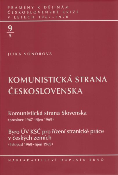 Prameny k dějinám československé krize v letech 1967–1970. Komunistická strana Československa. Komunistická strana Slovenska: prosinec 1967 – říjen 1969. Byro ÚV KSČ pro řízení stranické práce v českých zemích: listopad 1968 – říjen 1969).