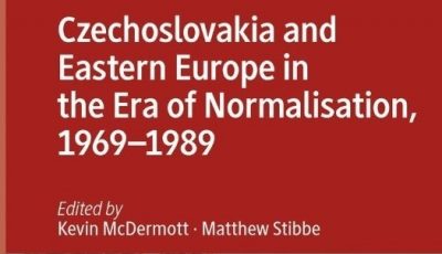 Právě vychází: Czechoslovakia and Eastern Europe in the Era of Normalisation, 1969–1989