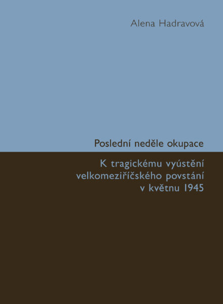 Poslední neděle okupace. K tragickému vyústění velkomeziříčského povstání v květnu 1945