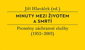 Právě vyšlo: Minuty mezi životem a smrtí. Proměny záchranné služby (1952–2003)