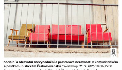 Workshop Sociální a zdravotní znevýhodnění a prostorové nerovnosti v komunistickém a postkomunistickém Československu